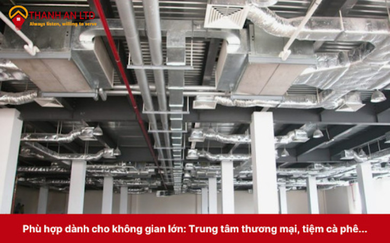 Lắp đặt thi công phù hợp cho không gian lớn