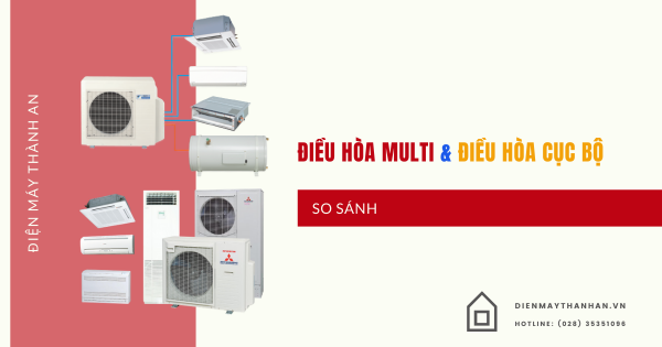 So sánh điều hòa Multi và điều hòa cục bộ