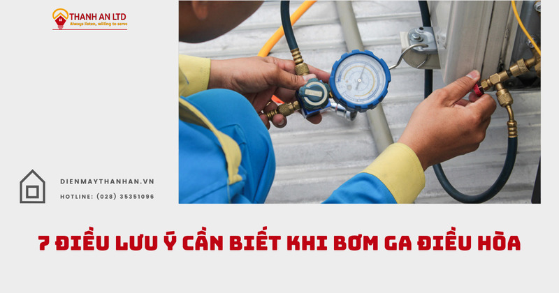 Bơm Nạp Gas Điều Hòa: 7 Điều Lưu Ý Quan Trọng Nhất Định Phải Biết