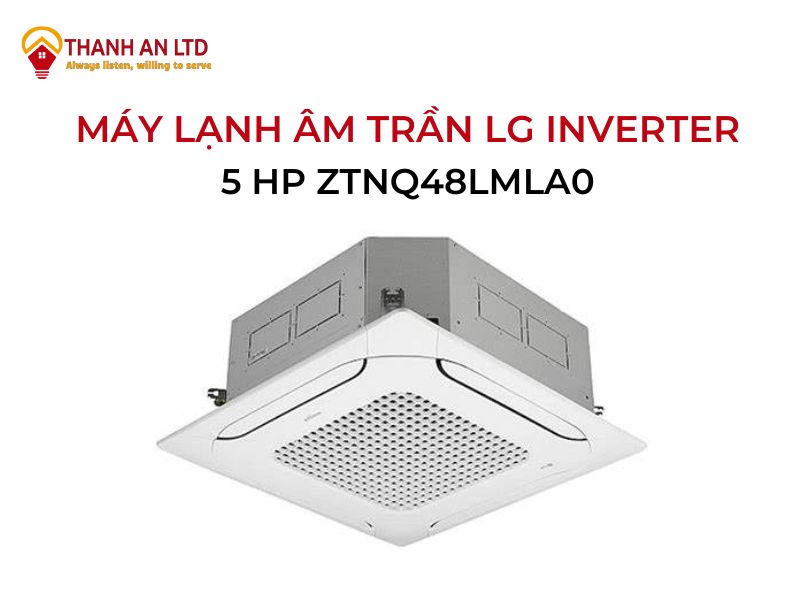 Máy lạnh âm trần LG Inverter 5 HP ZTNQ48GMLA1