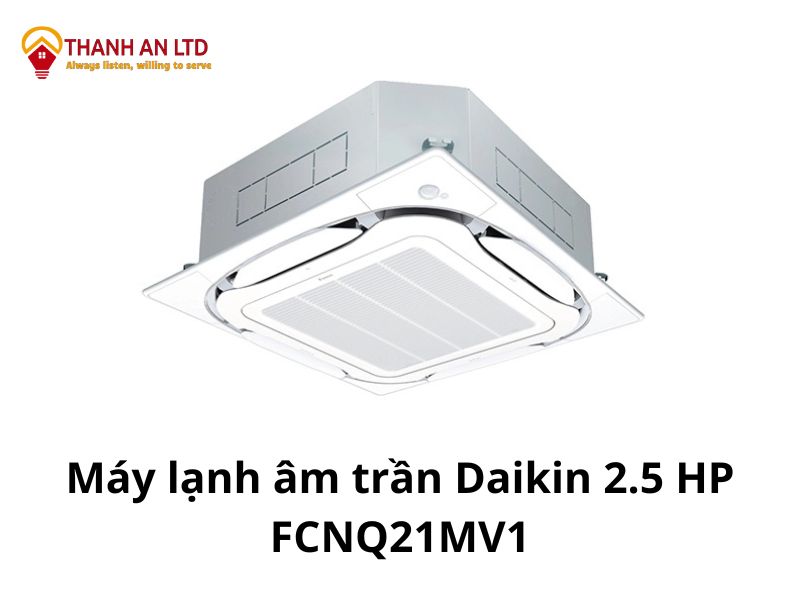 Máy lạnh âm trần Daikin FCNQ21MV1 2.5 HP